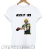 Aaron Rodgers Greenbay Football Playoff Ahh Fuck smooth T shirt