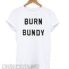 Burn Bundy smooth T shirt