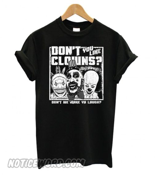 Don’t You Like Clowns smooth T shirt