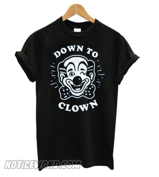 Down To Clown Funny Vintage Clown – Classic Clown Joke smooth T shirt