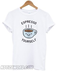 Espresso Coffee Your Self smooth T-Shirt