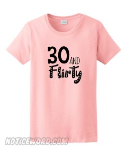 Flirty 30 smooth T-Shirt