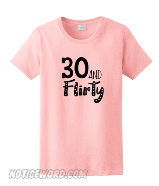 Flirty 30 smooth T-Shirt