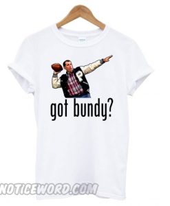 Got Al Bundy Married With Children White smooth T shirt