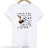 Hei Hei I Don’t Like To Think Before I Speak I Like To Be Just As Surprised smooth T-Shirt