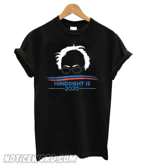 Hindsight is 2020 – Bernie Sanders smooth T shirt