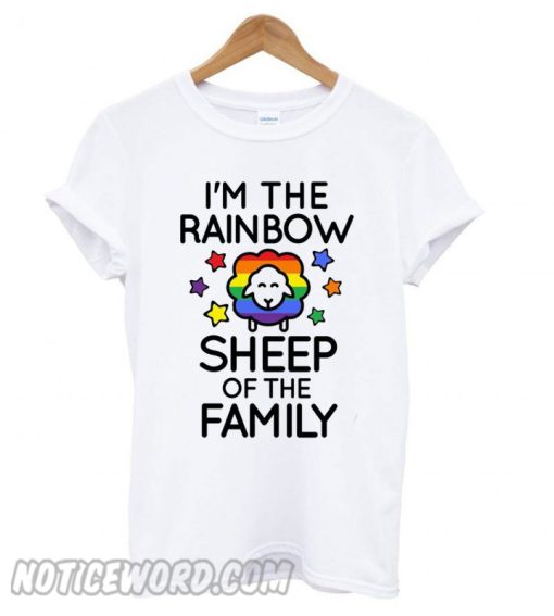 I Am The Rainbow Sheep Of The Family smooth T shirt