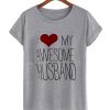 I Love My Awsome Husband smooth T Shirt