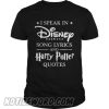 I Speak In Disney Song Lyrics And Harry Potter smooth Shirt