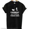 I Workout Just Kidding I Chase Cows smooth T-Shirt