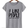 I like People smooth t Shirt