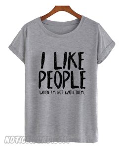 I like People smooth t Shirt