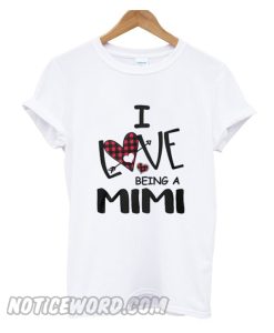 I love being a mimi grandma smooth T-shirt