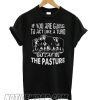 If You Are Going To Act Like A Turd Go Lay In The Pasture Cow Black smooth T shirt