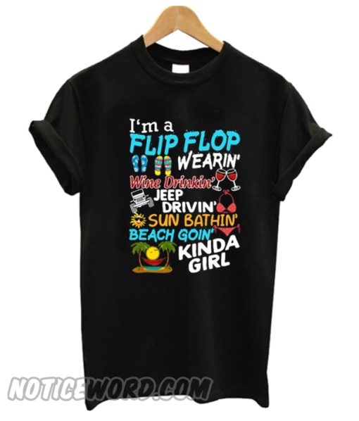 I’m A Flip Flop Wearin Wine Drinkin Jeep Drivin smooth T-Shirt