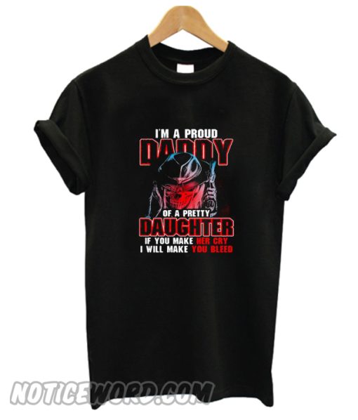 I’m A Proud Daddy Of A Pretty Daughter smooth T-Shirt