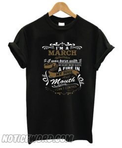 I’m a March woman smooth T-shirt