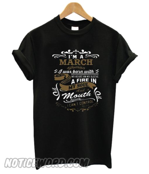 I’m a March woman smooth T-shirt