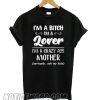 I’m a bitch i’m lover im a crazy ass mother smooth T shirt