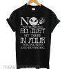 Jack Skellington no You’re Wrong smooth T shirt