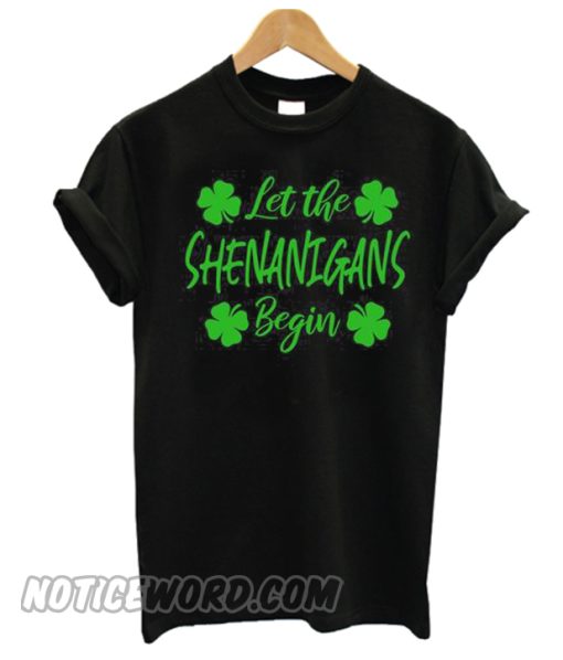 Let The Shenanigans Begin smooth T-shirt