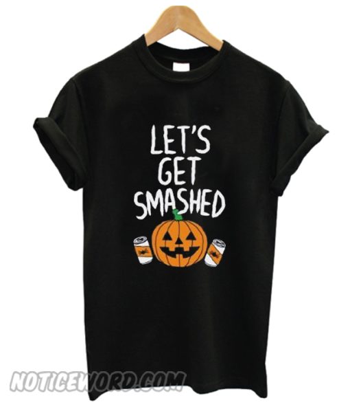 Let's Get Smashed smooth T-Shirt -