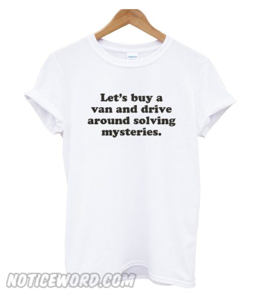 Lets buy a van smooth T-Shirt – noticeword
