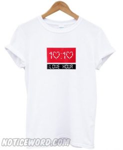 Love Hour 10 10 smooth T-shirt