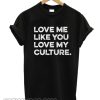 Love Me Like You Love My Culture Women's smooth T-Shirt