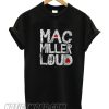 Mac Miller Loud smooth T shirt