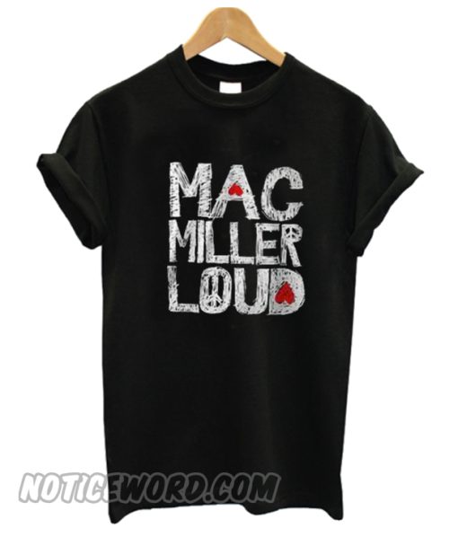 Mac Miller Loud smooth T shirt