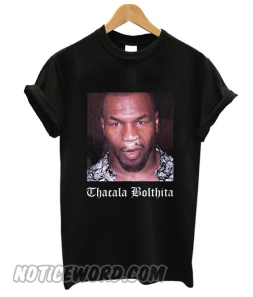 Mike tyson thacala bolthita smooth T-shirt