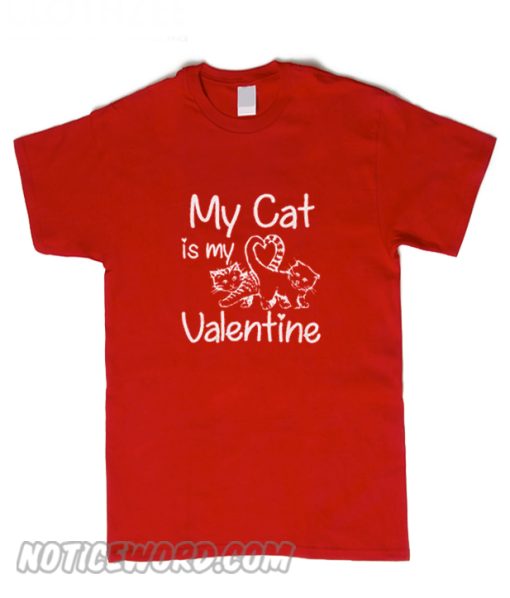 My Cat is My Valentine smooth T-Shirt