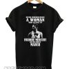 Never Underestimate A Woman Who Listens To Freddie Mercury And Was Born In March smooth T-shirt