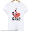 No This Is Patrick smooth T-Shirt