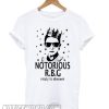 Notorious RBG ready to dissent Ruth Bader Ginsburg smooth T shirt