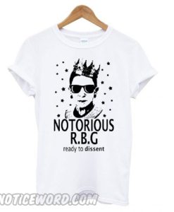 Notorious RBG ready to dissent Ruth Bader Ginsburg smooth T shirt