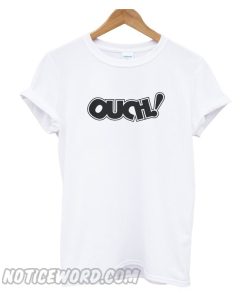 Ouch smooth T Shirt