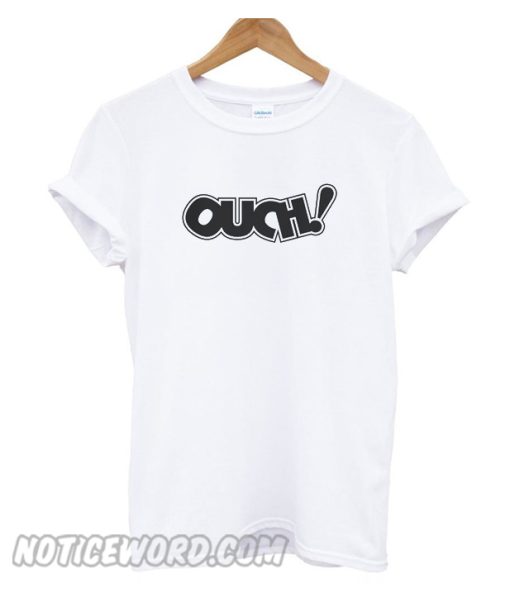 Ouch smooth T Shirt