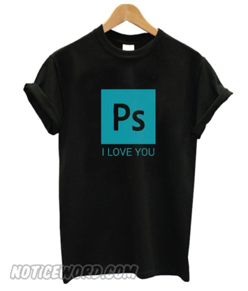 PS I Love You smooth T Shirt