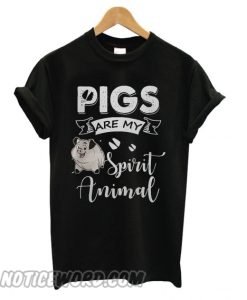 Pig Are My Spirit Animal smooth T shirt