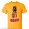 Pineapple Slut smooth T shirt