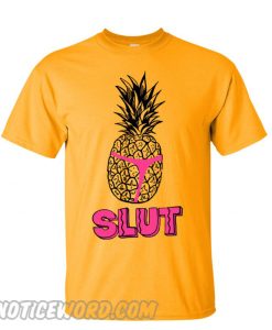 Pineapple Slut smooth T shirt