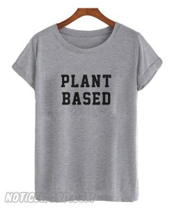 Plant Based smooth T-Shirt