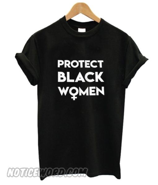 Protect Black Women smooth T-Shirt