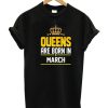 Queen Born March smooth T-shirt