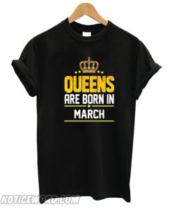 Queen Born March smooth T-shirt