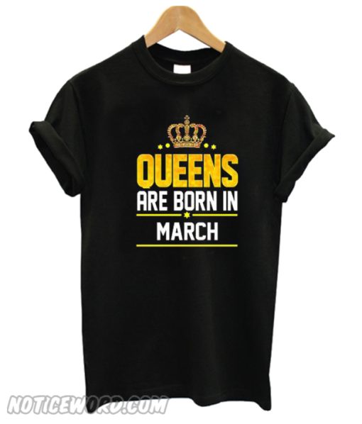 Queen Born March smooth T-shirt