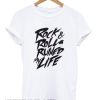 Rock & Roll Ruined My Life smooth T-shirt