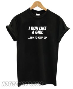 Run Like A Girl smooth T Shirt